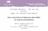 Collège Boréal : 10 ans de succès dans le Centre-Sud-Ouest Une conviction à lépreuve des défis, un avenir prometteur Denis Hubert-Dutrisac Président 17.