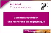 PubMed Trucs et astuces… Comment optimiser une recherche bibliographique.