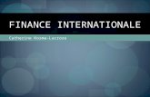 Catherine Kosma-Lacroze FINANCE INTERNATIONALE. SOMMAIRE Le système financier international Modes de financement des opérations courantes La gestion des.
