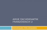 ARGE FACHDIDAKTIK FRANZÖSISCH 2 REMARQUES PRÉLIMINAIRES.
