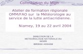 Contribution du Niger Atelier de formation régionale OMM/FAO sur la Météorologie au service de la lutte antiacridienne. Niamey, 19 au 22 avril 2004 DIRECTION.