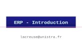 ERP - Introduction lacreuse@unistra.fr. Les Systèmes dInformations Et Systèmes Informatiques Au cours du siècle passé …