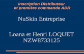 Inscription Distributeur et première commande ADR NuSkin Entreprise Loana et Henri LOQUET NZW8733125.