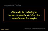 Place de la radiologie conventionnelle à l ère des nouvelles technologies Imagerie de lenfant Dr N.MEJEAN, Radiologie Hôpital dEnfants Chalôn 27-01-11.