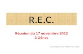 R.E.C. Réunion du 17 novembre 2012 à Gênes Document préparé par A. LAMBALOT et JJ DUPAS.
