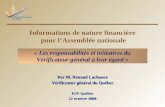 Informations de nature financière pour lAssemblée nationale Par M. Renaud Lachance Vérificateur général du Québec IGF-Québec 22 octobre 2008 « Les responsabilités.