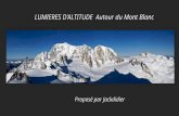 LUMIERES DALTITUDE Autour du Mont Blanc Proposé par Jackdidier.