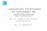 Inspiration Chrétienne et procédure de certification Une réflexion de la commission inter-associations de la FNISASIC.