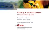 Prof. Andreas Ladner Assistant: Julien Fiechter Cours de base automne 2009 Politique et Institutions 6.1 Les systèmes de partis.