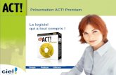 Simple Pratique Efficace Le logiciel qui a tout compris ! Présentation ACT! Premium.
