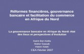 1 La gouvernance bancaire en Afrique du Nord: état des lieux et perspectives dévolution Réformes financières, gouvernance bancaire et facilitation du commerce.