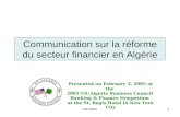 MF/20051 Communication sur la réforme du secteur financier en Algérie Presented on February 3, 2005 at the 2005 US-Algeria Business Council Banking & Finance.