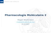Pharmacologie Moléculaire 2 Magali Waelbroeck mawaelbr@ulb.ac.be E1.6.207.