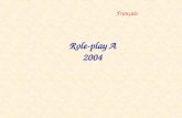 Role-play A 2004 Français. 1. Je voudrais des haricots verts/ des carottes/ des pommes de terre. 2. Deux cents cinquante/ cinq cents grammes/ un kilo.