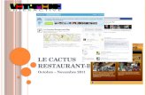 L E C ACTUS R ESTAURANT -B AR Octobre – Novembre 2011.