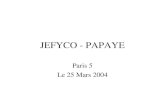 JEFYCO - PAPAYE Paris 5 Le 25 Mars 2004. Papaye Bilan Financier Point et état d'avancement –Mandatement / reversement en compta –Planning 2004 Formations:Administrateur.