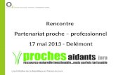 Une initiative de la République et Canton du Jura Rencontre Partenariat proche – professionnel 17 mai 2013 - Delémont.