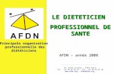 Principale organisation professionnelle des diététiciens 35, Allée Vivaldi – 75012 Paris Tél. : 01 40 02 03 02 – Fax : 01 40 02 03 40  – afdn@afdn.org.