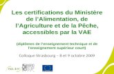 Les certifications du Ministère de lAlimentation, de lAgriculture et de la Pêche, accessibles par la VAE (diplômes de lenseignement technique et de lenseignement.