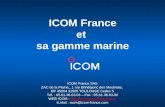 ICOM France et sa gamme marine ICOM France SAS ZAC de la Plaine_ 1 rue Brindejonc des Moulinais, BP 45804 31505 TOULOUSE Cedex 5 Tél. : 05.61.36.03.03.