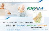 Vendredi 11 mai 2007 Trois ans de fonctionnement pour le Dossier Médical Partagé ardéchois Dr Christophe RICHARD (SNR)