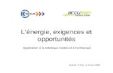 Lénergie, exigences et opportunités Application à la robotique mobile et à lembarqué RobotX, Y-Parc, le 18 juin 2008.