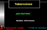 Tuberculose CHU de Grenoble Maladies Infectieuses Jean Paul Stahl Université Joseph Fourier.