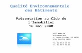 Qualité Environnementale des Bâtiments Présentation au Club de lImmobilier 16 mai 2008 Denis WENDLING Architecte DPLG 11, route dEschau – BP 60156 67404.