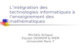 Lintégration des technologies informatiques à lenseignement des mathématiques Michèle Artigue Equipe DIDIREM & IREM Université Paris 7.