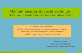 Mathématiques et socle commun 1 Mathématiques et socle commun : vers une opérationnalisation évaluative valide Antoine Bodin IREM de MARSEILLE Université