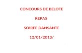 CONCOURS DE BELOTE REPAS SOIREE DANSANTE 12/01/2013/ ….