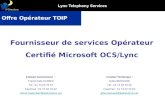 Lync Telephony Services Contact Commercial : Franck MALOUBIER Tél : 01 74 02 70 07 Fax2mail : 01 74 02 70 02 franck.maloubier@ipdirections.net Fournisseur.