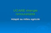UCARE énergie renouvelable Adapté au milieu agricole.