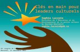 Clés en main pour leaders culturels Sophie Lacroix Ministère de lÉducation et du Développement de la petite enfance du Nouveau-Brunswick s ophie.lacroix@gnb.ca.