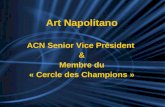 Art Napolitano ACN Senior Vice Président & Membre du « Cercle des Champions » Art Napolitano ACN Senior Vice Président & Membre du « Cercle des Champions.