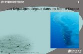 1 Les Dégazages Illégaux dans les Mers dEurope. 2 Plan Introduction / Rappels sur les pollutions maritimes aux hydrocarbures Trafic pétrolier en Europe.