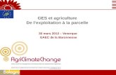 GES et agriculture De lexploitation à la parcelle 30 mars 2012 – Venerque GAEC de la Baronnesse.