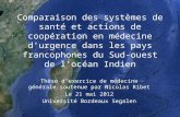 Comparaison des systèmes de santé et actions de coopération en médecine durgence dans les pays francophones du Sud-ouest de locéan Indien Thèse dexercice.