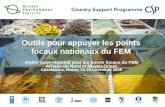 Outils pour appuyer les points focaux nationaux du FEM Atelier sous-régional pour les points focaux du FEM Afrique du Nord et Moyen-Orient Casablanca,