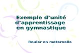 Exemple dunité dapprentissage en gymnastique Rouler en maternelle.