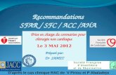 Recommandations SFAR / SFC / ACC /AHA Prise en charge du coronarien pour chirurgie non cardiaque Le 3 MAI 2012 Préparé par: Dr SAMET Daprès le cas clinique.