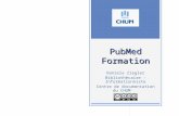PubMed Formation PubMed Formation Daniela Ziegler Bibliothécaire – Informationniste Centre de documentation du CHUM.