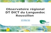 Observatoire régional DT DICT du Languedoc Roussillon 27/05/13.