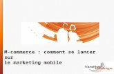 M-commerce : comment se lancer sur le marketing mobile.