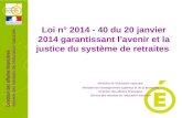 Direction des affaires financières Service des retraites de léducation nationale Loi n° 2014 - 40 du 20 janvier 2014 garantissant lavenir et la justice.