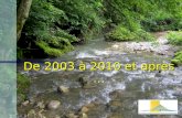 De 2003 à 2010 et après …. 2 3 Avant 2003 Constats Absence dentretien des cours deau (Dégradation, érosion…) Pas de valorisation des cours deau Inondations.