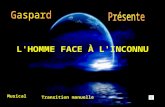 L'HOMME FACE À L'INCONNU Musical Transition manuelle.