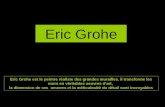 Eric Grohe Eric Grohe est le peintre réaliste des grandes murailles, il transforme les murs en véritables oeuvres dart, la dimension de ses oeuvres et.