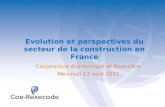 Evolution et perspectives du secteur de la construction en France Conjoncture économique et financière Mercredi 13 avril 2011.