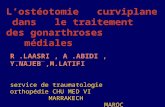 Lostéotomie curviplane dans le traitement des gonarthroses médiales R.LAASRI, Y.NAJEB,M.LATIFI R.LAASRI, A.ABIDI, Y.NAJEB,M.LATIFI service de traumatologie.